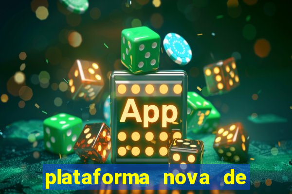 plataforma nova de jogo pagando